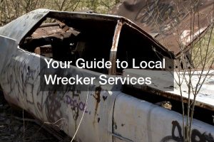 Your Guide to Local Wrecker Services