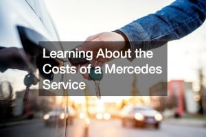 Learning About the Costs of a Mercedes Service