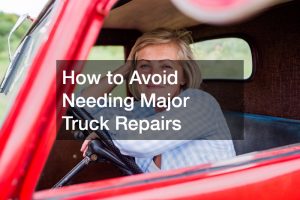 How to Avoid Needing Major Truck Repairs